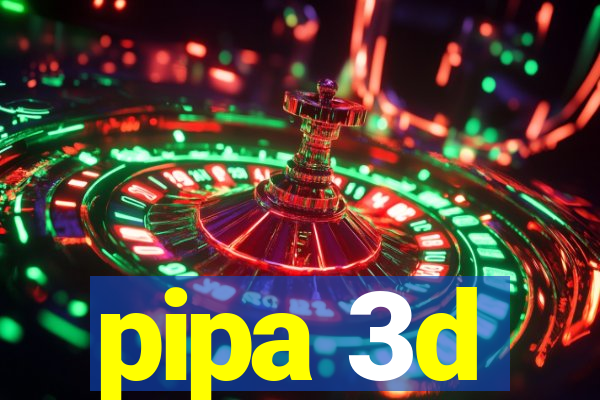 pipa 3d